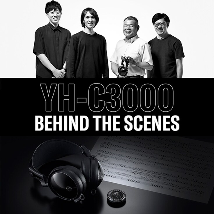 YH-C3000 BEHIND THE SCENES